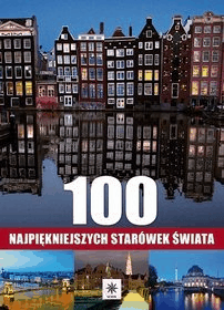 100 najpiękniejszych starówek Europy - Praca zbiorowa