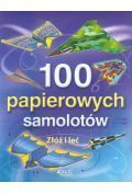 100 papierowych samolotów Złóż i leć