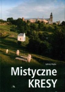 Mistyczne Kresy - Jędrzej Majka