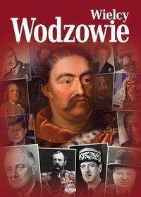 Wielcy wodzowie - Nożyńska-Demianiuk Agnieszka, Uhma Janusz, Ulanowski Krzysztof