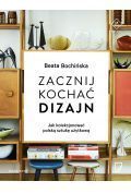 Zacznij kochać dizajn Jak kolekcjonować polską sztukę użytkową