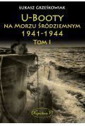 U-Booty na Morzu Śródziemnym 1941-1944 Tom 1