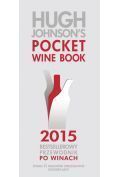 Hugh Johnson&#039;s Pocket Wine Book 2015 Bestsellerowy przewodnik po winach