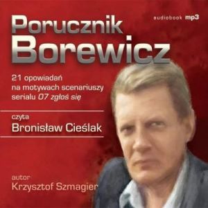Porucznik Borewicz - 21 opowiadań na motywach scenariuszy serialu 07 zgłoś się (Tom 1-21) - Krzyszto