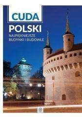 Cuda Polski Najpiękniejsze Budynki i Budowle - Praca zbiorowa