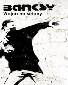 Banksy. Wojna na ściany - Banksy