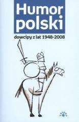 Humor polski dowcipy z lat 1948-2008 - Praca zbiorowa