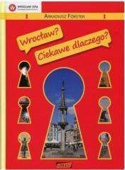 Wrocław? Ciekawe dlaczego? - Arkadiusz Forster