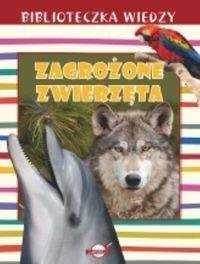 Biblioteczka wiedzy Zagrożone zwierzęta - Praca zbiorowa
