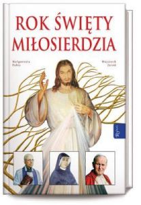 ROK ŚWIĘTY MIŁOSIERDZIA (RAFAEL)TW album - Pabis Małgorzata, Jaroń Wojciech