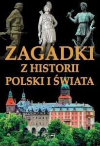 Zagadki z historii Polski i świata ARTI - Praca zbiorowa