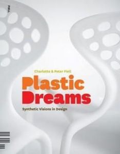 Książka Plastic Dreams: Synthetic Visions in Design