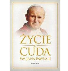 Życie i cuda św. Jana Pawła II - Praca zbiorowa