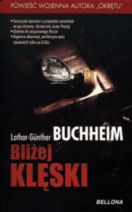 Bliżej klęski - Lothar-Gunther Buchheim