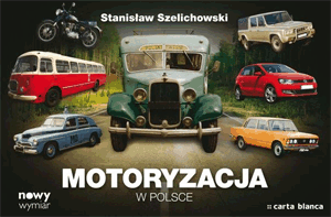 Motoryzacja w Polsce. - Stanisław Szelichowski