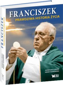 Franciszek. Prawdziwa historia życia - Gracz Agnieszka, Sosnowski Adam
