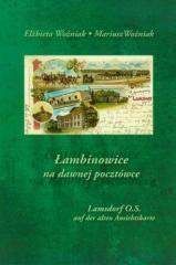 Łambinowice na dawnej pocztówce - Elżbieta Woźniak, Mariusz Woźniak