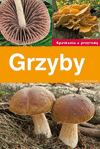 Spotkania z przyrodą. Grzyby. - Marek Snowarski