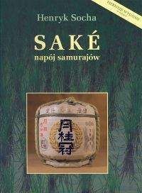 Sake napój samurajów - Henryk Socha