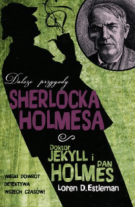 Doktor Jekyll i pan Holmes. Dalsze przygody Sherlocka Holmesa. - Estleman Loren D.