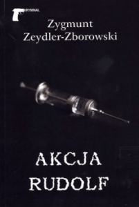 Akcja Rudolf - Zygmunt Zeydler-Zborowski