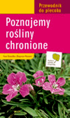 Przewodnik do plecaka. Poznajemy rośliny chronione - Inga Szwedler, Zbigniew Nawara